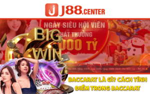 Baccarat Là Gì? Cách tính điểm trong Baccarat