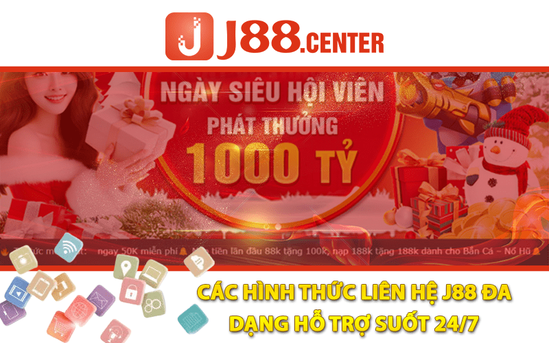 Các Hình Thức Liên Hệ J88 Đa Dạng Hỗ Trợ Suốt 24/7