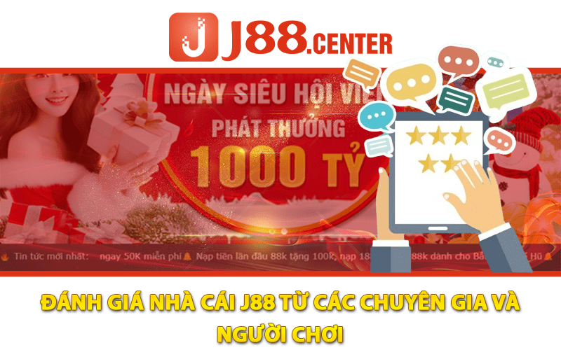 Đánh Giá Nhà Cái J88 Từ Các Chuyên Gia Và Người Chơi