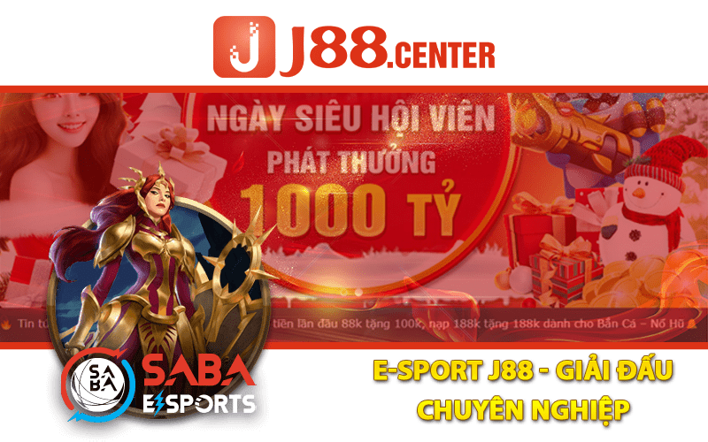 E-Sport J88 - Giải Đấu Chuyên Nghiệp 