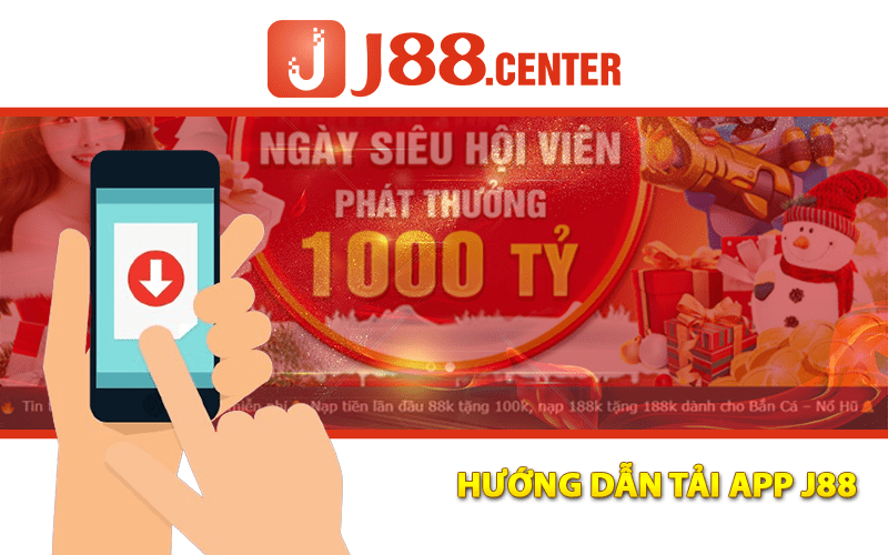 Hướng Dẫn Tải App J88 