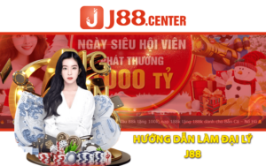 Hướng dẫn làm đại lý j88