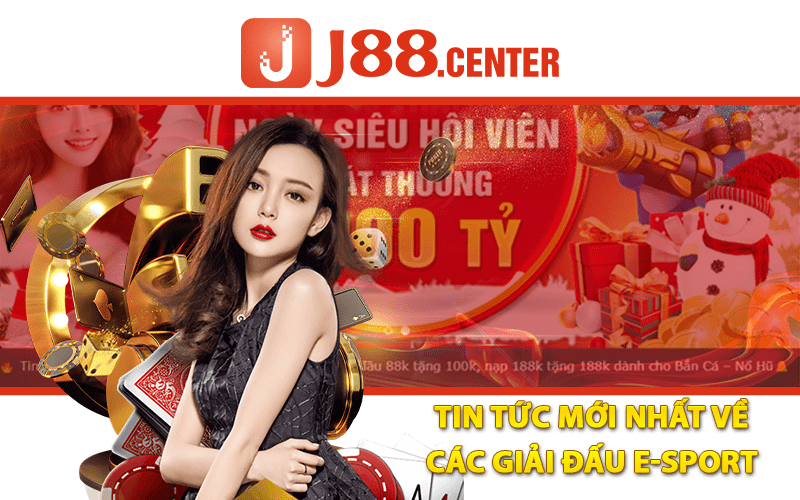 Tin Tức Mới Nhất Về Các Giải Đấu E-Sport J88