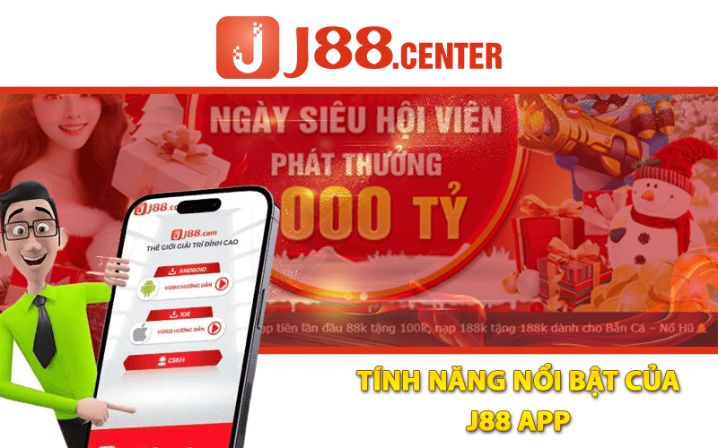 Tính Năng Nổi Bật Của J88 App